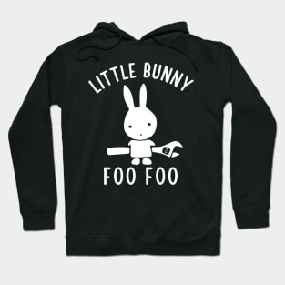 Little Bunny Foo Foo Hoodie